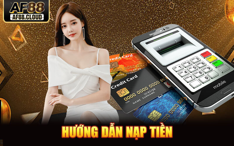 AF88 - Link Game AF88.COM Mới Nhất Tặng 88K 11 Cách nạp tiền cược nhà cái nhanh chóng cho tân thủ