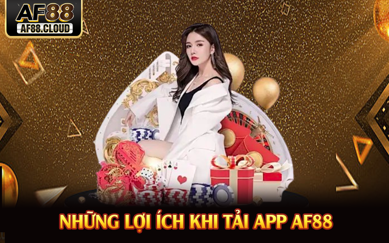 Tải App AF88 - Trải Nghiệm Cá Cược Mượt Mà Trên Mobile 3 Những lợi ích khi tải app AF88