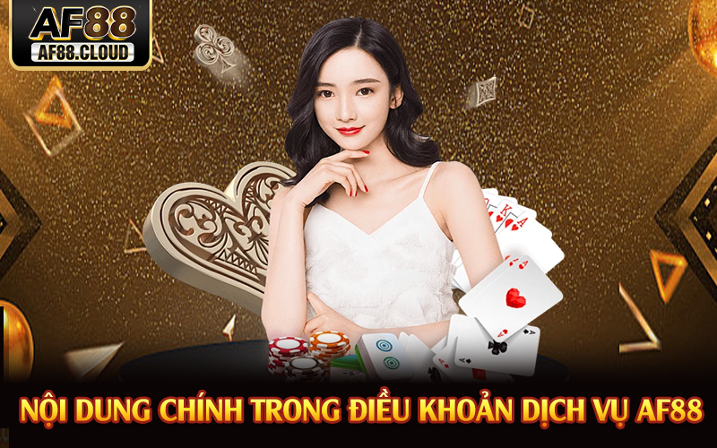 Nội dung chính trong điều khoản dịch vụ AF88