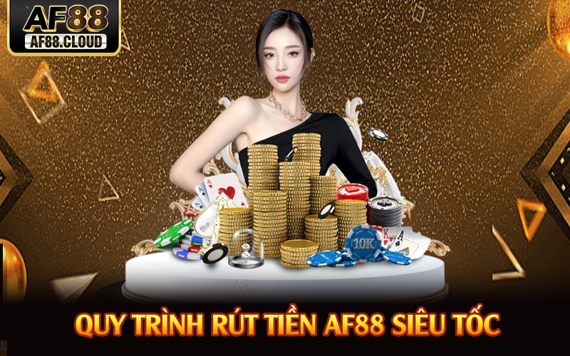 Rút Tiền AF88 - Quy Trình Thực Hiện Chi Tiết Từ A–Z 3 Quy trình rút tiền AF88 siêu tốc
